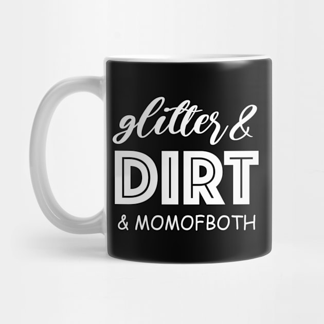 Glitter and Dirt Mom of Both Shirt, Glitter & Dirt Shirt, Mom Shirts, Mom life Shirt, Shirts for Moms, Mothers Day Gift, Trendy Mom T-Shirts, Shirts for Moms, Blessed With Both Cute Adults Love Shirt by Happiness Shop